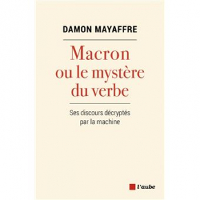 Macron ou le mystère du verbe – Ses discours décryptés par la machine
