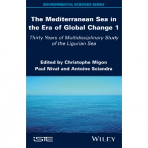 The Mediterranean Sea in the Era of Global Change - 30 Years of Multidisciplinary Study of the Ligurian Sea